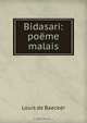 Bidasari: poeme malais, Louis de Baecker 