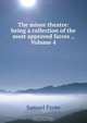 The minor theatre: being a collection of the most approved farces ., Volume 4, Foote Samuel 