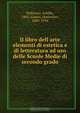 Il libro dell arte elementi di estetica e di letteratura ad uso delle Scuole Medie di secondo grado, Achille Pellizzari 