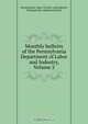 Monthly bulletin of the Pennsylvania Department of Labor and Industry, Volume 2, Pennsylvania. Dept. of Labor and Industry 