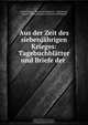 Aus der Zeit des siebenjahrigen Krieges: Tagebuchblatter und Briefe der ., Ernest Berner 
