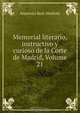 Memorial literario, instructivo y curioso de la Corte de Madrid, Volume 21, Imprenta Real Madrid 