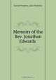 Memoirs of the Rev. Jonathan Edwards ., Samuel Hopkins 