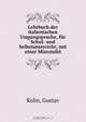 Lehrbuch der italienischen Umgangsprache, fur Schul- und Selbstunterricht; mit einer Munztafel, Gustav Rolin 