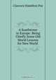 A Southerner in Europe: Being Chiefly Some Old World Lessons for New World ., Clarence Hamilton Poe 