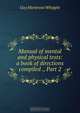 Manual of mental and physical tests: a book of directions compiled ., Part 2, Guy Montrose Whipple 