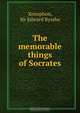 The memorable things of Socrates, Xenophon 