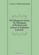 The Bhagavat-Geeta, Or, Dialogues of Krishna and Arjoon in Eighteen Lectures ., J. Garrett 