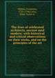 The lives of celebrated architects, ancient amd modern: with historical and critical observations on their works, and on the principles of the art, Francesco Milizia 