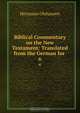 Biblical Commentary on the New Testament: Translated from the German for ., Hermann Olshausen 