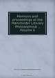 Memoirs and proceedings of the Manchester Literary & Philosophical ., Volume 6, 