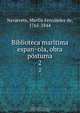 Biblioteca mari?tima espan?ola, obra po?stuma, Marti?n Ferna?ndez de Navarrete 