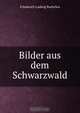 Bilder aus dem Schwarzwald, Friederich Ludwig Buehrlen 