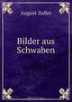 Bilder aus Schwaben, August Zoller 