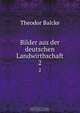 Bilder aus der deutschen Landwirthschaft, Theodor Balcke 