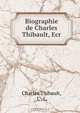 Biographie de Charles Thibault, Ecr., Charles Thibault 