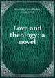Love and theology; a novel, Celia Parker Woolley 