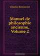 Manuel de philosophie ancienne, Volume 2, Charles Renouvier 