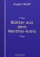 Blatter aus dem Werther-kreis, Eugen Wolff 