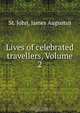 Lives of celebrated travellers, Volume 2, James Augustus St. John 