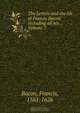 The Letters and the life of Francis Bacon: including all his ., Volume 7, Фрэнсис Бэкон 