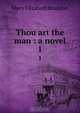 Thou art the man : a novel, M. E. Braddon 