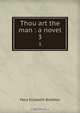Thou art the man : a novel, M. E. Braddon 