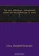 The story of Barbara : her splendid misery and her gilded cage : a novel, M. E. Braddon 