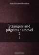 Strangers and pilgrims : a novel, M. E. Braddon 