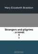 Strangers and pilgrims : a novel, M. E. Braddon 