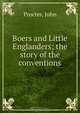 Boers and Little Englanders; the story of the conventions, John Procter 