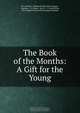 The Book of the Months: A Gift for the Young, W.L. Orinsby 