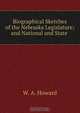 Biographical Sketches of the Nebraska Legislature; and National and State ., W.A. Howard 
