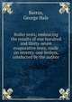 Boiler tests; embracing the results of one hundred and thirty-seven evaporative tests, made on seventy-one boilers, conducted by the author, George Hale Barrus 