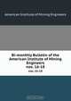 Bi-monthly Bulletin of the American Institute of Mining Engineers, 