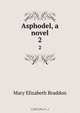 Asphodel, a novel, M. E. Braddon 