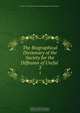 The Biographical Dictionary of the Society for the Diffusion of Useful ., 
