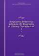 Biographia Britannica Literaria: Or, Biography of Literary Characters of ., Thomas Wright 
