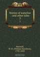 Stories of waterloo : and other tales, William Hamilton Maxwell 