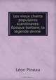 Les vieux chants populaires scandinaves: Epoque barbare; la legende divine ., Leon Pineau 