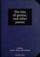 The fate of genius, and other poems, John F. Coffeen 