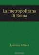 La metropolitana di Roma, Lorenzo Allievi 