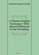 A Tibetan-English Dictionary: With Special Reference to the Prevailing ., Heinrich August Ja?schke 