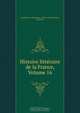 Histoire litteraire de la France, Volume 16, 