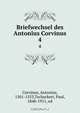 Briefwechsel des Antonius Corvinus, Antonius Corvinus 