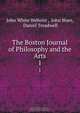 The Boston Journal of Philosophy and the Arts, John White Webster 