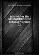 Jahrbucher fur wissenschaftliche Botanik, Volume 32, N. Pringsheim 