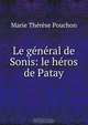 Le general de Sonis: le heros de Patay, Marie Therese Pouchon 