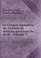 Le Censeur europeen, ou, Examen de diverses questions de droit ., Volume 3, Charles Comte 
