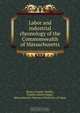 Labor and industrial chronology of the Commonwealth of Massachusetts, Horace Greeley Wadlin 